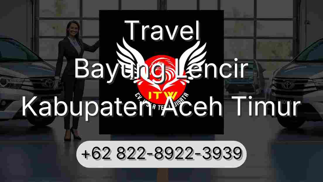 Travel Bayung Lencir Kabupaten Aceh Timur
