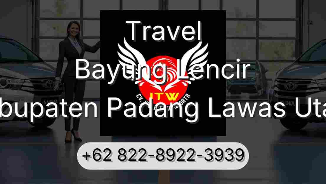 Travel Bayung Lencir Kabupaten Padang Lawas Utara