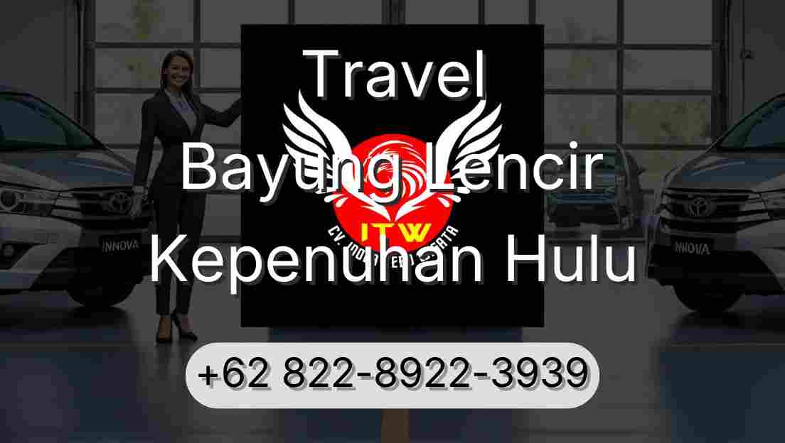 Travel Bayung Lencir Kepenuhan Hulu