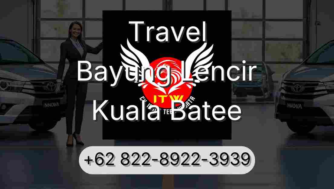Travel Bayung Lencir Kuala Batee