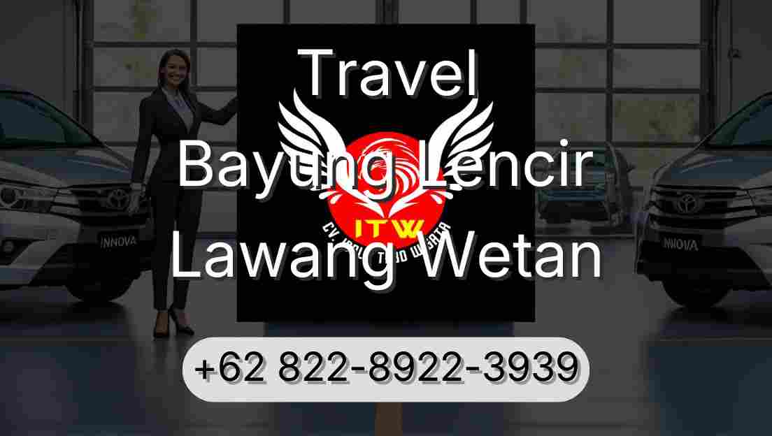 Travel Bayung Lencir Lawang Wetan