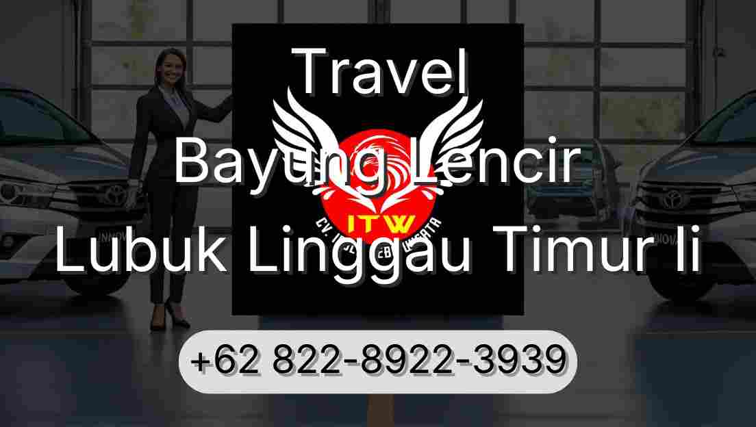 Travel Bayung Lencir Lubuk Linggau Timur Ii