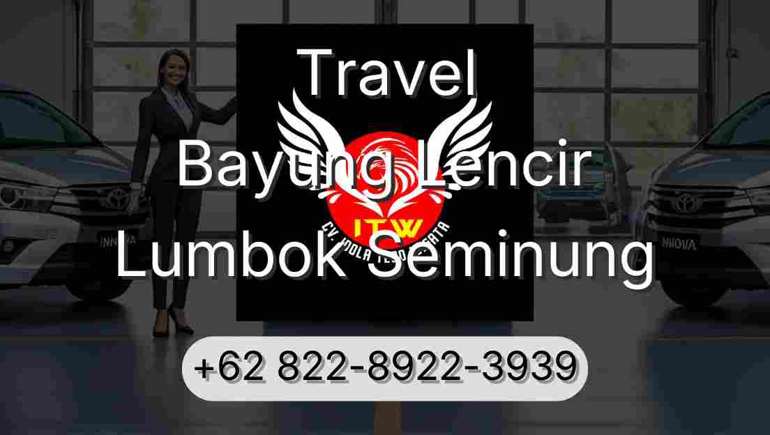 Travel Bayung Lencir Lumbok Seminung