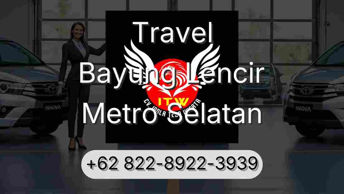 Travel Bayung Lencir Metro Selatan
