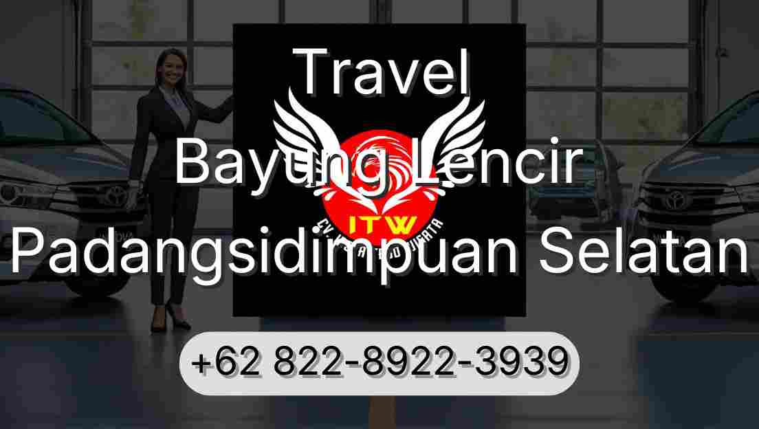 Travel Bayung Lencir Padangsidimpuan Selatan