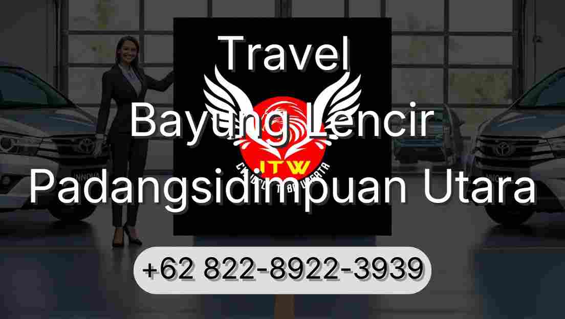 Travel Bayung Lencir Padangsidimpuan Utara
