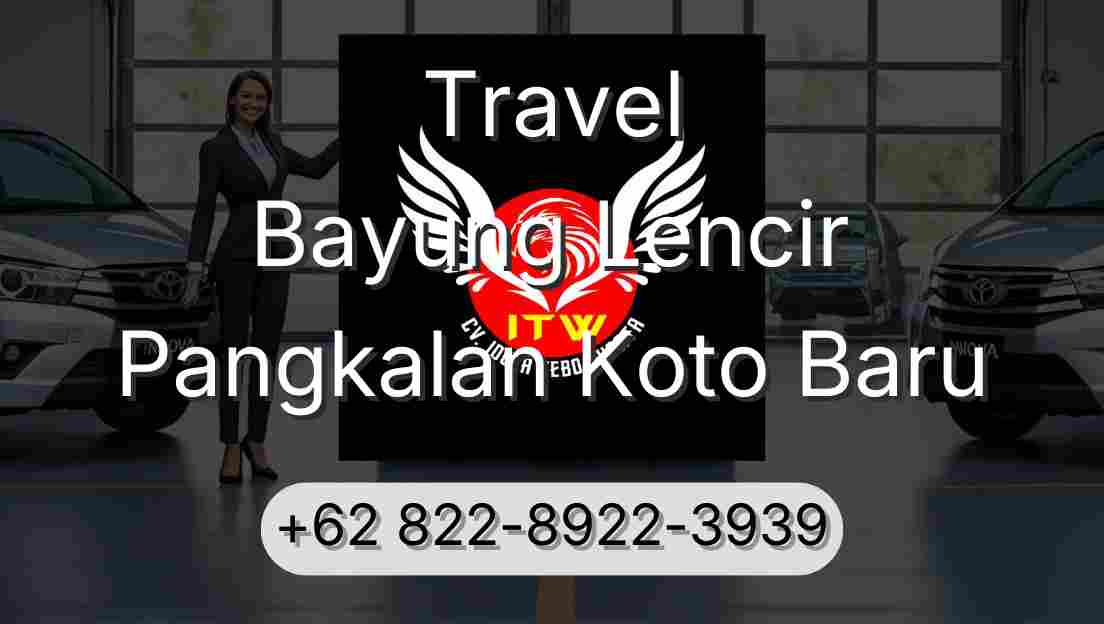 Travel Bayung Lencir Pangkalan Koto Baru