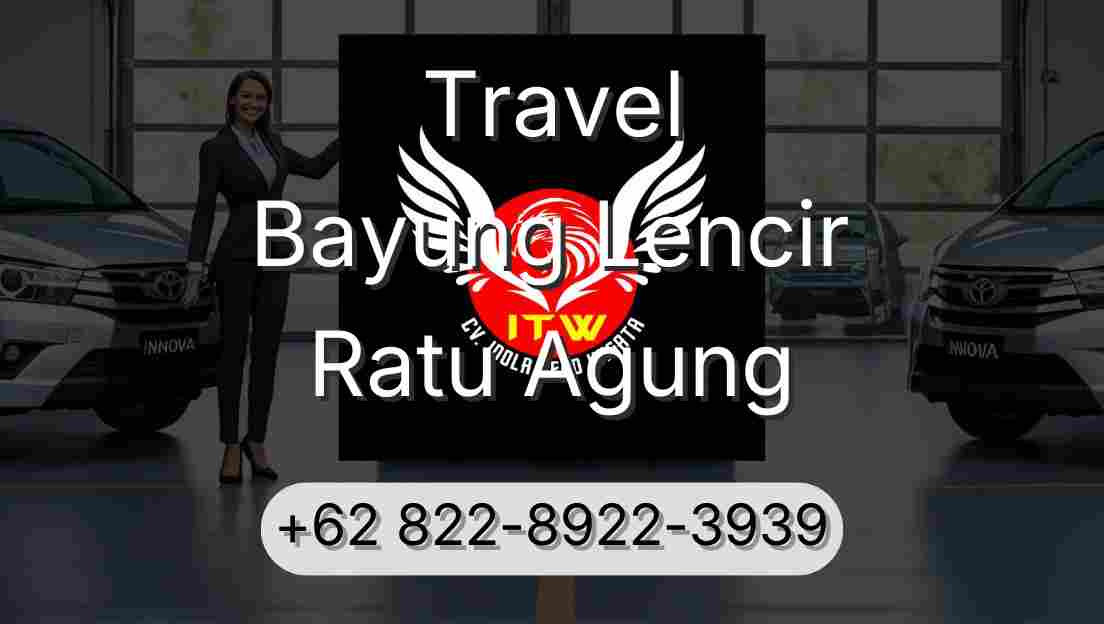 Travel Bayung Lencir Ratu Agung