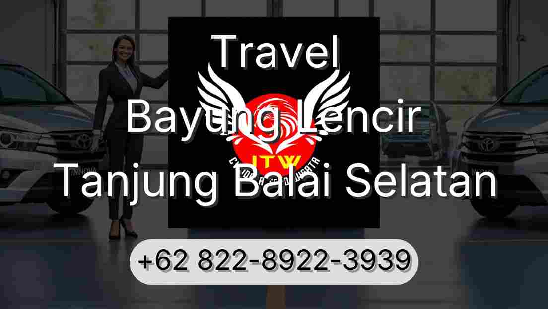 Travel Bayung Lencir Tanjung Balai Selatan
