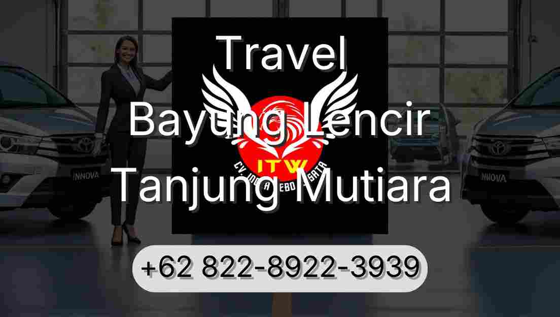Travel Bayung Lencir Tanjung Mutiara