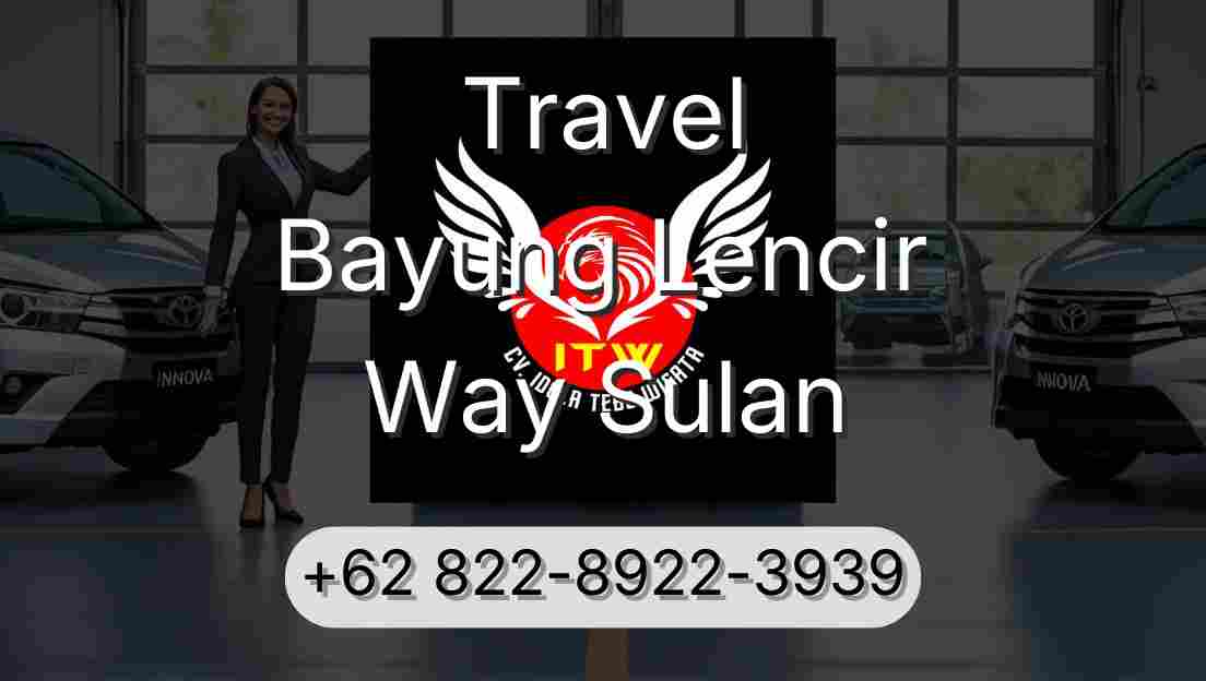 Travel Bayung Lencir Way Sulan
