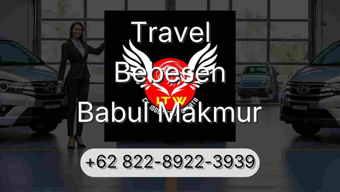 Travel Bebesen Babul Makmur