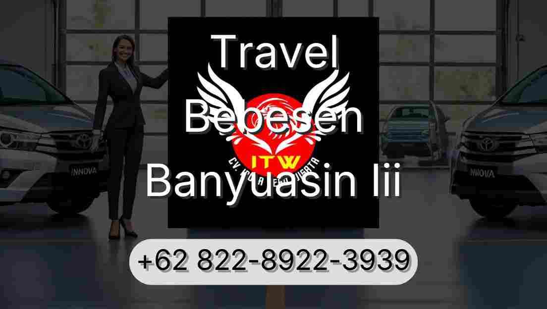 Travel Bebesen Banyuasin Iii