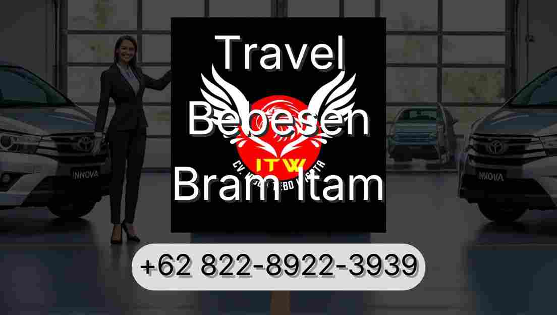Travel Bebesen Bram Itam