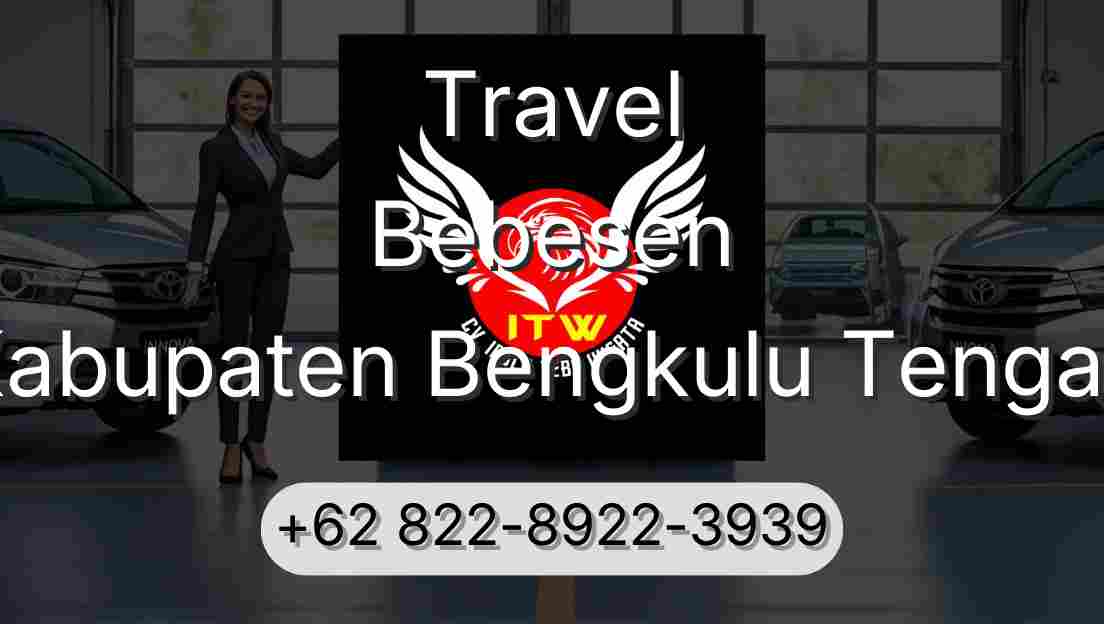Travel Bebesen Kabupaten Bengkulu Tengah