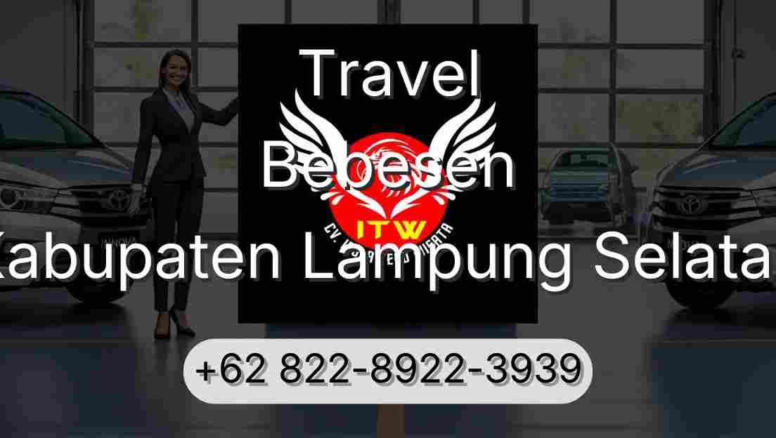 Travel Bebesen Kabupaten Lampung Selatan
