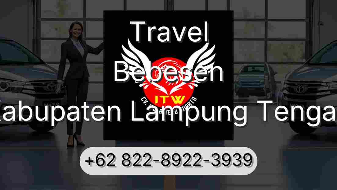 Travel Bebesen Kabupaten Lampung Tengah