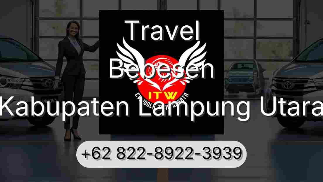 Travel Bebesen Kabupaten Lampung Utara