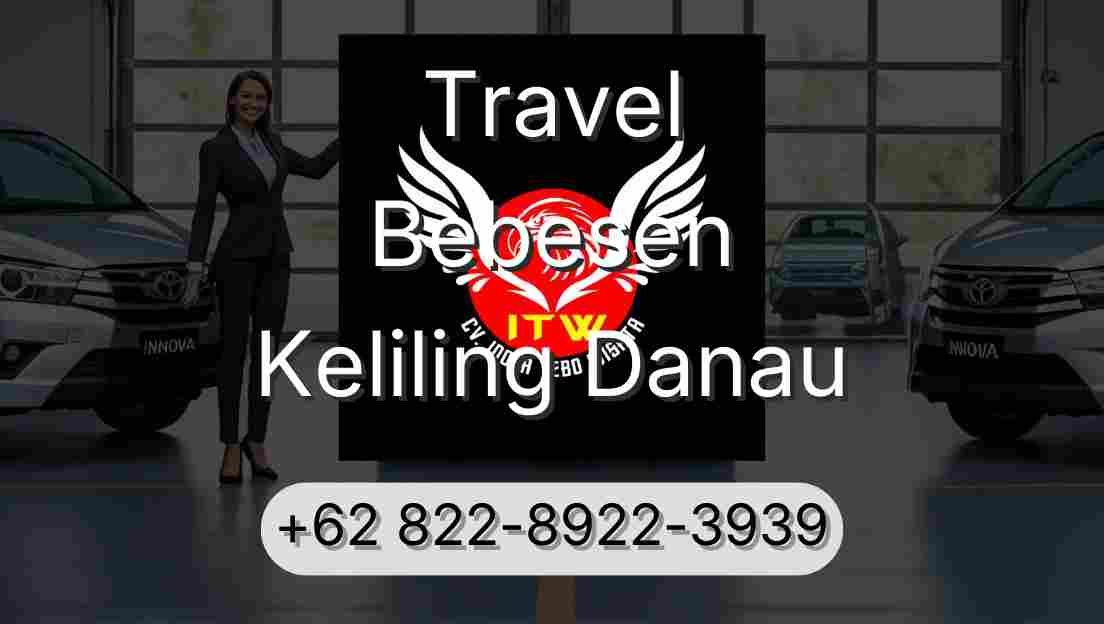 Travel Bebesen Keliling Danau