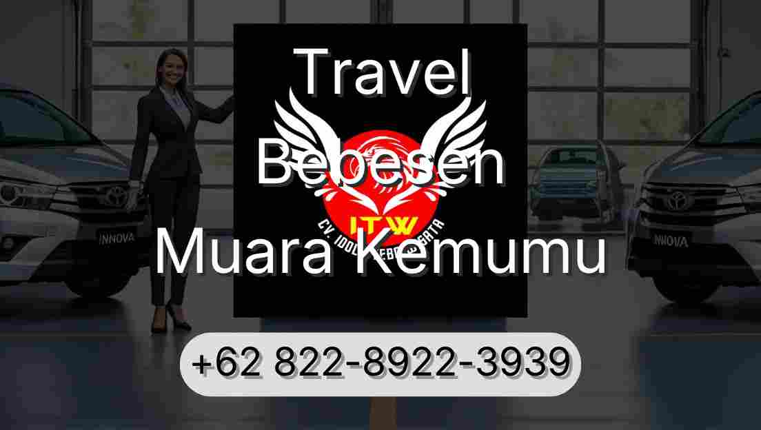 Travel Bebesen Muara Kemumu