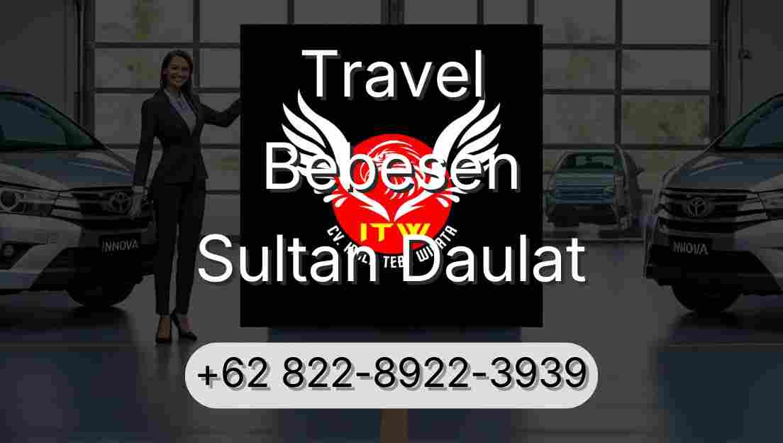 Travel Bebesen Sultan Daulat