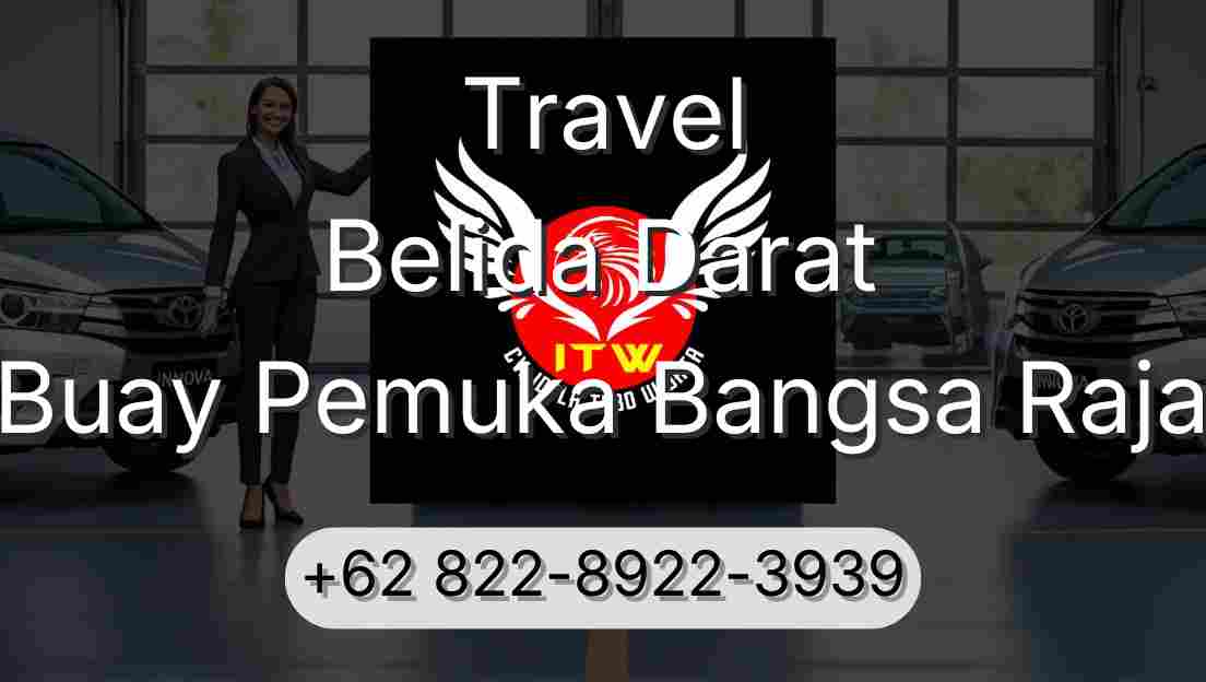 Travel Belida Darat Buay Pemuka Bangsa Raja