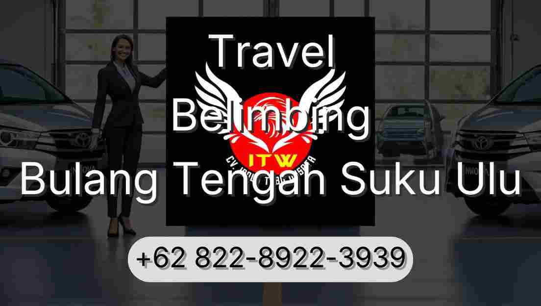 Travel Belimbing Bulang Tengah Suku Ulu
