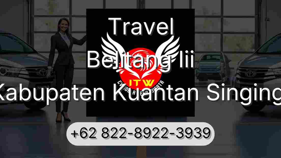 Travel Belitang Iii Kabupaten Kuantan Singingi
