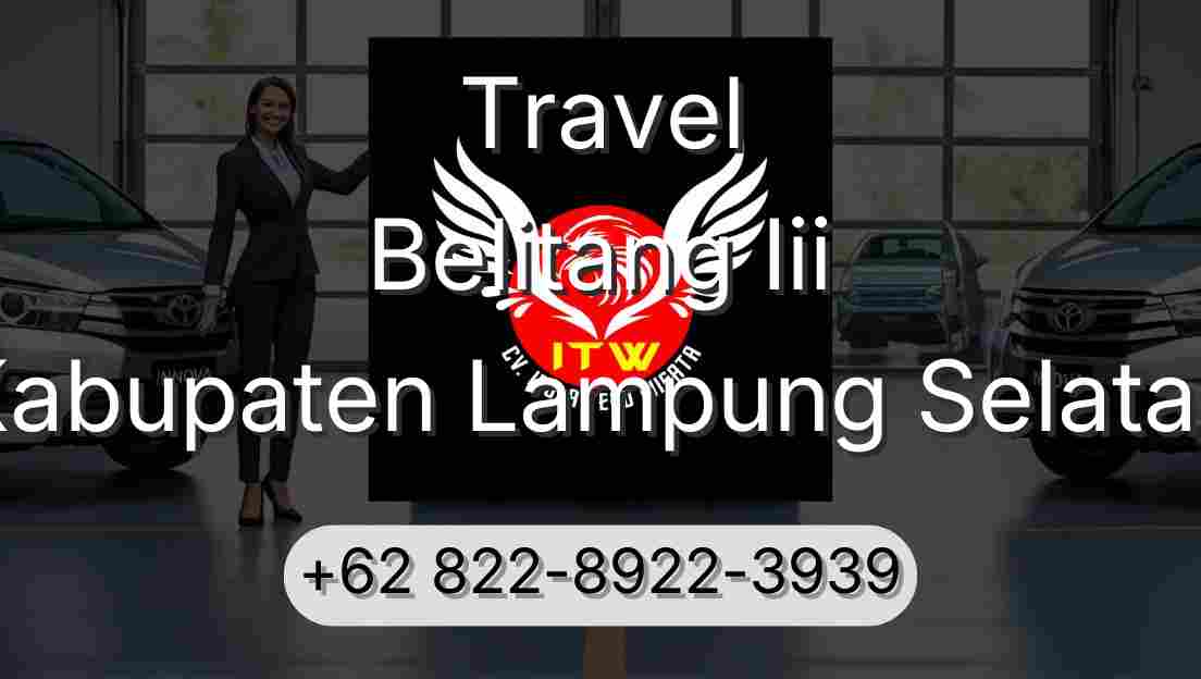 Travel Belitang Iii Kabupaten Lampung Selatan