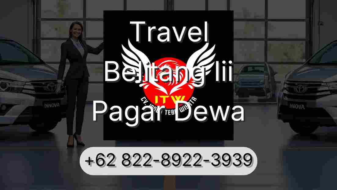 Travel Belitang Iii Pagar Dewa