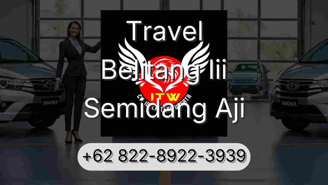 Travel Belitang Iii Semidang Aji
