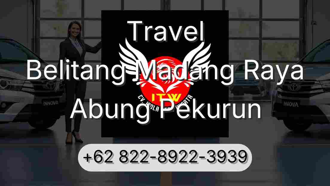 Travel Belitang Madang Raya Abung Pekurun