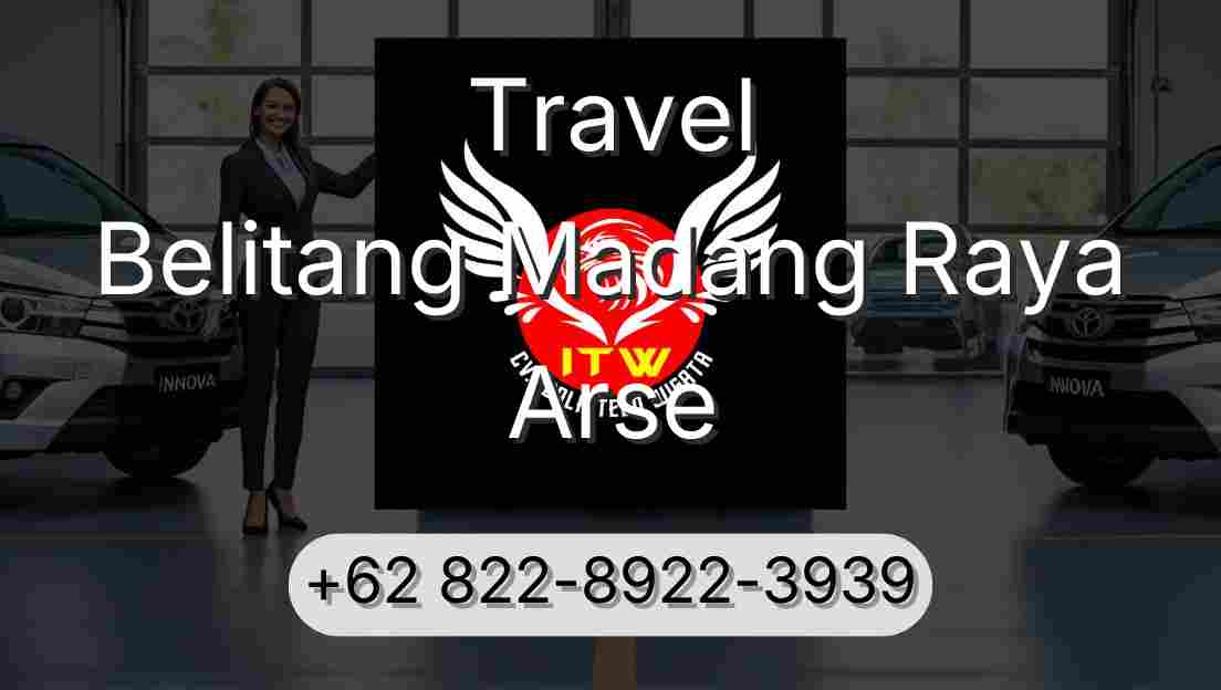Travel Belitang Madang Raya Arse