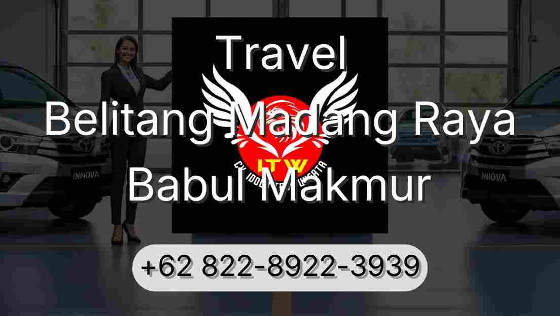 Travel Belitang Madang Raya Babul Makmur