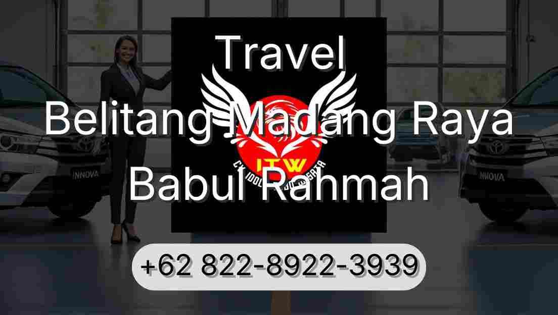 Travel Belitang Madang Raya Babul Rahmah