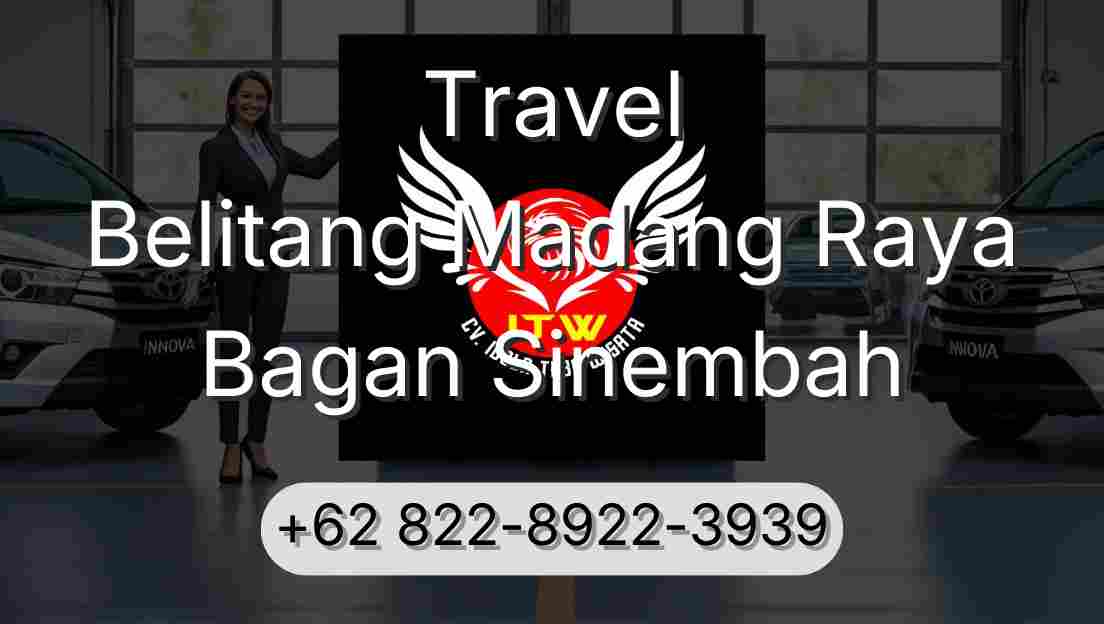 Travel Belitang Madang Raya Bagan Sinembah
