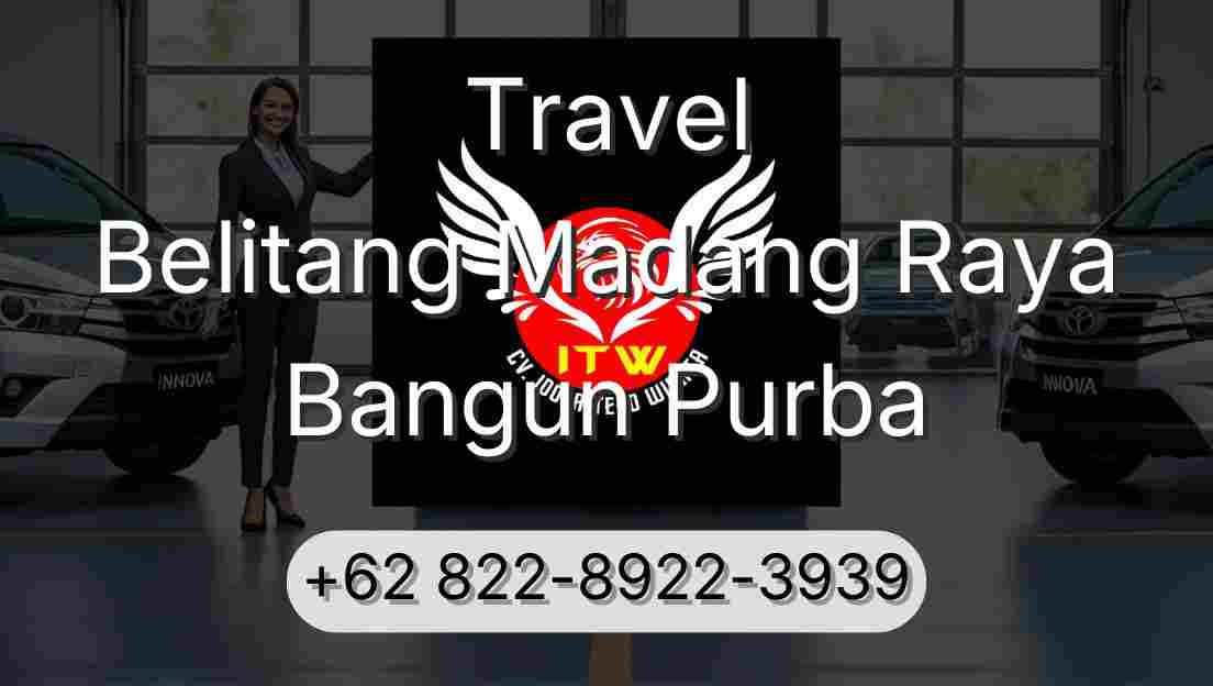 Travel Belitang Madang Raya Bangun Purba