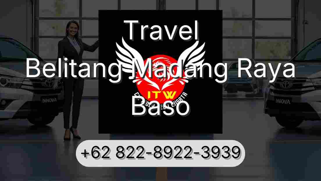 Travel Belitang Madang Raya Baso