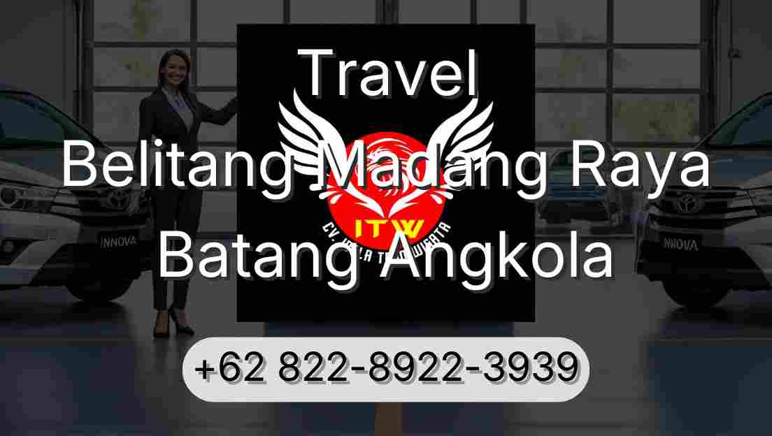 Travel Belitang Madang Raya Batang Angkola