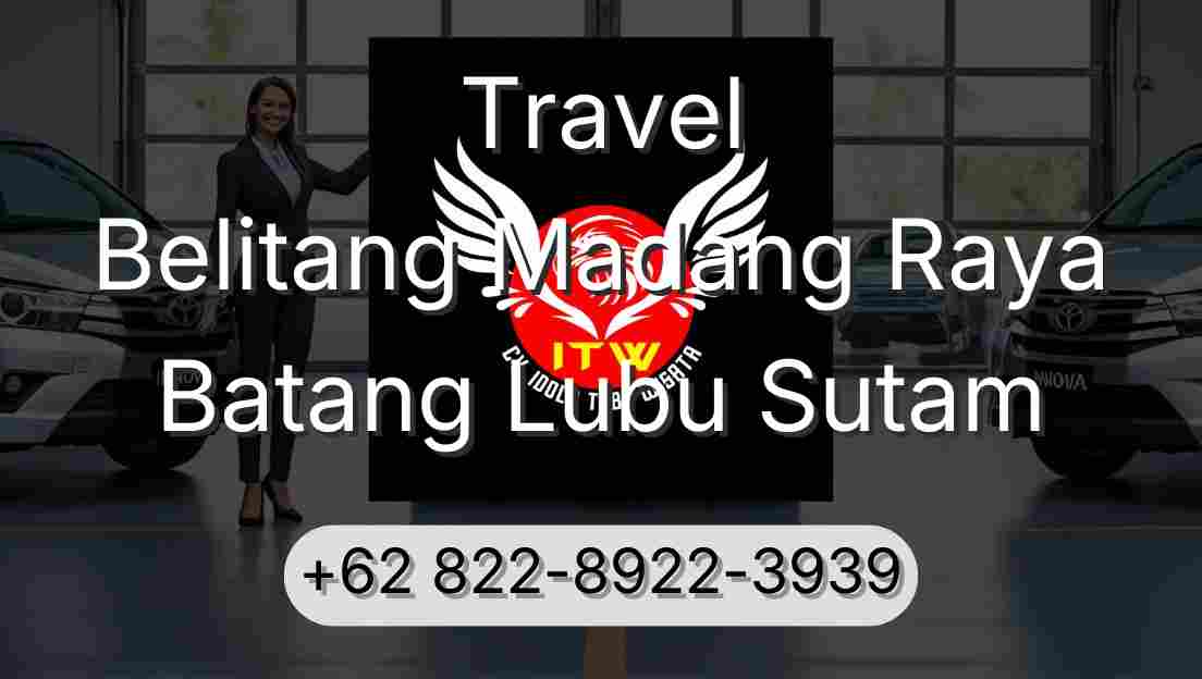 Travel Belitang Madang Raya Batang Lubu Sutam
