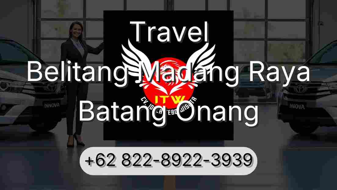 Travel Belitang Madang Raya Batang Onang