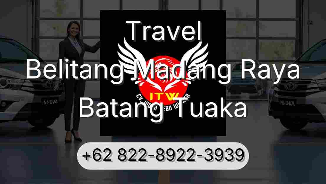 Travel Belitang Madang Raya Batang Tuaka