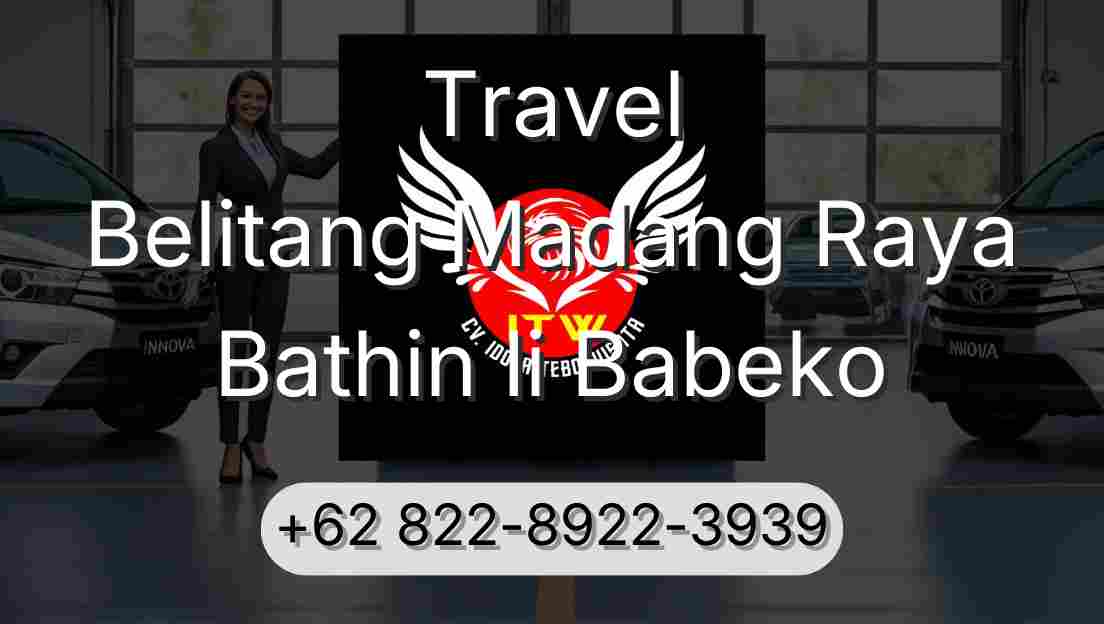 Travel Belitang Madang Raya Bathin Ii Babeko
