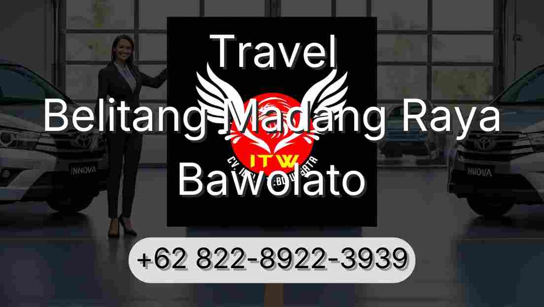 Travel Belitang Madang Raya Bawolato