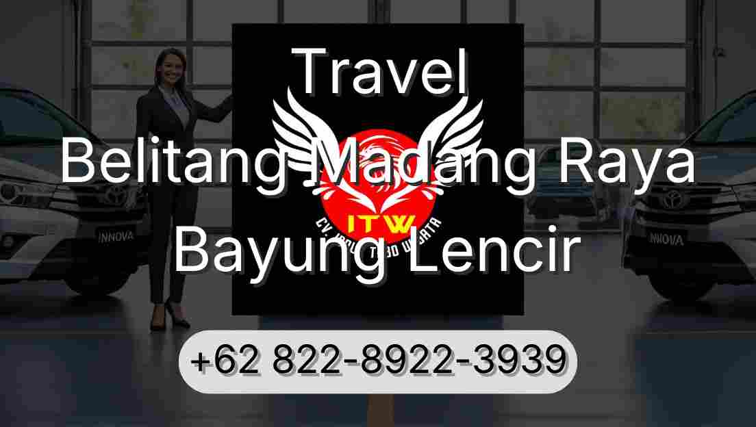 Travel Belitang Madang Raya Bayung Lencir