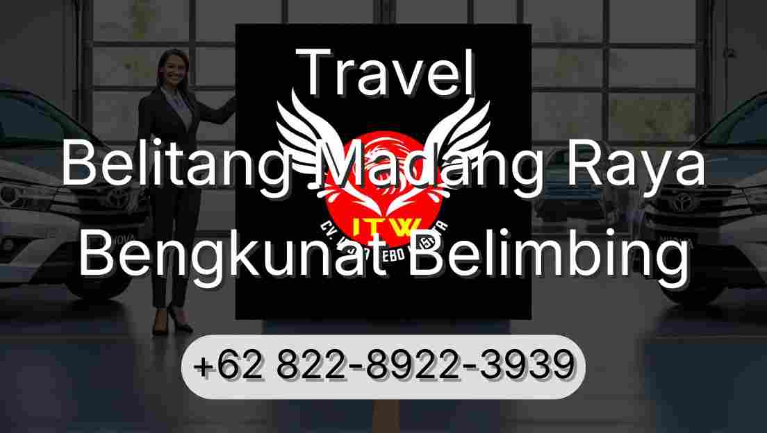 Travel Belitang Madang Raya Bengkunat Belimbing