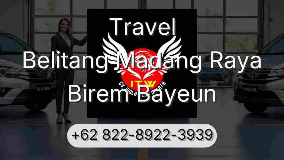 Travel Belitang Madang Raya Birem Bayeun
