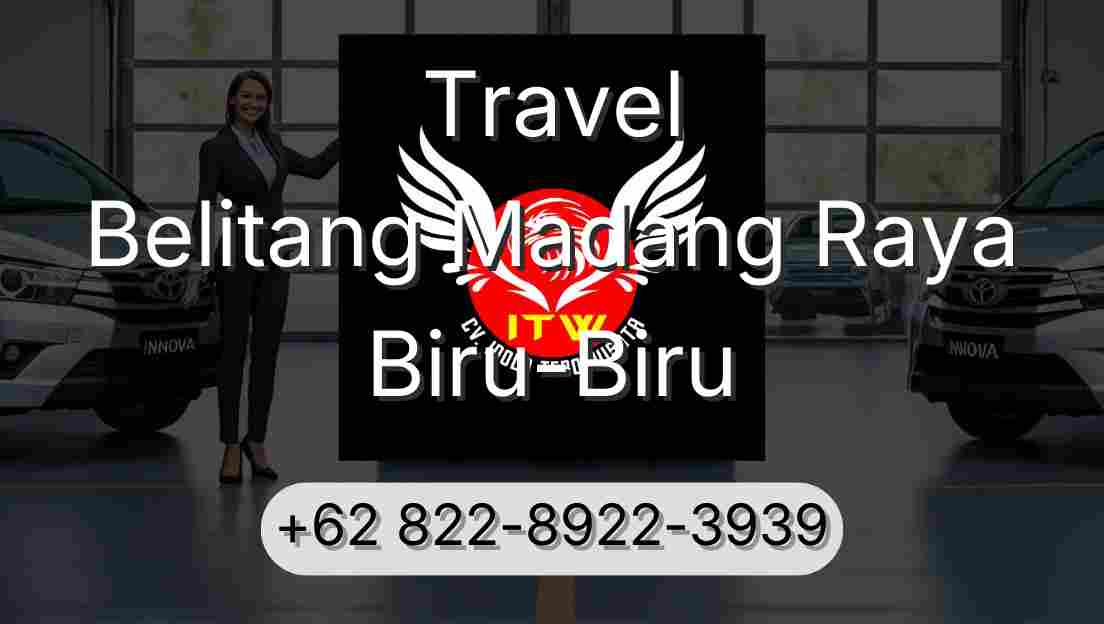 Travel Belitang Madang Raya Biru-Biru