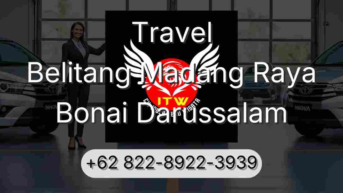 Travel Belitang Madang Raya Bonai Darussalam