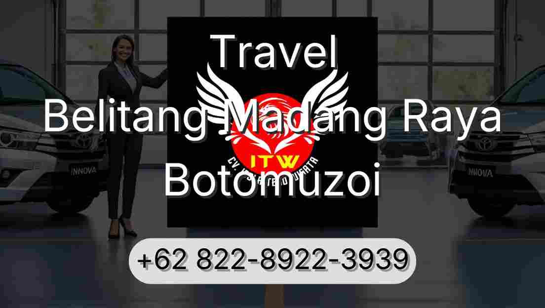 Travel Belitang Madang Raya Botomuzoi